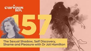 The Sexual Shadow Self Discovery Shame and Pleasure with Dr Joli Hamilton