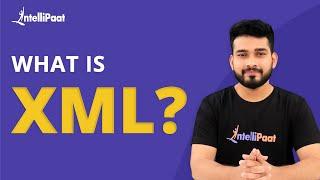 What Is XML  Learn XML For Beginners   XML Explained  XML  Intellipaat