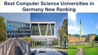 BEST COMPUTER SCIENCE UNIVERSITIES IN GERMANY NEW RANKING