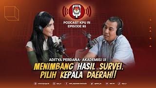 ADITYA PERDANA- AKADEMISI UI MENIMBANG HASIL SURVEI PILIH KEPALA DAERAH #podcastkpuri episode 93