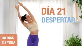 Día 21 -  DESPERTAR  Estira Moviliza y Llénate de Energía  Reto de 30 Días de Yoga