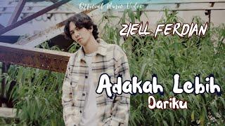 Ziell Ferdian - Adakah Lebih Dariku Official Music Video