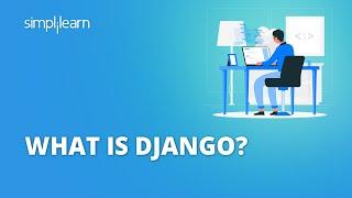 What Is Django And How It Works?  Django Rest Framework Python  Django Tutorial  Simplilearn