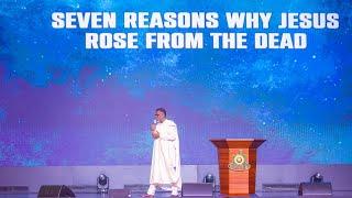 Seven Reasons Why Jesus Rose From The Dead