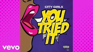 City Girls - You Tried It Lyric Video