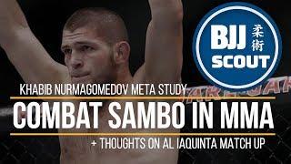 BJJ Scout Khabib Nurmagomedov Meta Study - Combat Sambo in MMA + thoughts on Al Iaquinta match up