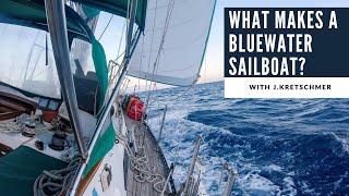 What makes a GREAT Bluewater Sailboat? - With John Kretschmer