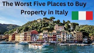 Real Estate in Italy  - The Worst Five Places to Buy.