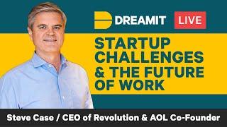 Startup Challenges & The Future of Work with Revolution CEO Steve Case