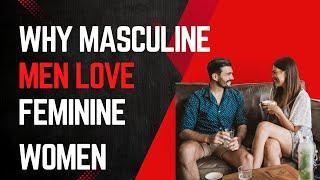 Why Masculine Men Love Feminine Women With Brody Boyd