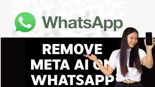 How To Remove Meta AI on WhatsApp - Delete Meta AI in WhatsApp - Hide AI Button