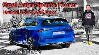 Opel Astra Sports Tourer Kombi-Konkurrenz für Octavia Golf und Co. Erster Check  Review  2022