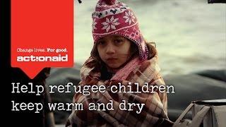 Help keep refugee children warm and dry  Refugee appeal  ActionAid UK