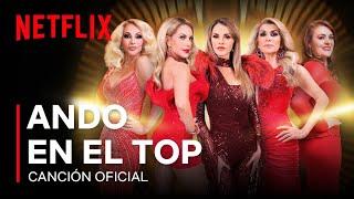 Siempre Reinas 2  Canción oficial  “Ando en el top”  Netflix