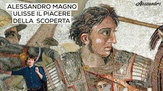 ULISSE IL PIACERE DELLA SCOPERTA-ALESSANDRO MAGNO