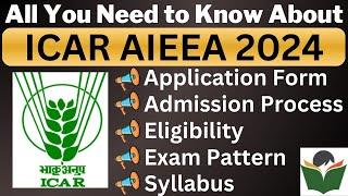 ICAR AIEEA 2024 Complete Details Application Form Date Eligibility Syllabus Pattern Admit Card