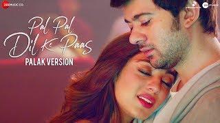 Pal Pal Dil Ke Paas - Palak Version  Karan Deol Sahher Bambba  Sachet Parampara  Palak Muchhal