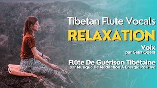 Tibetan Flute & Vocals Relaxation