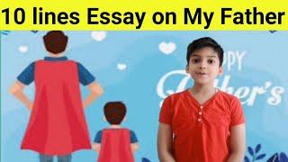 10 Lines Essay on My Father 10 Lines on My Father in English Essay on My Father in English