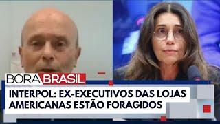 Ex-executivos da Americanas suspeitos de fraude bilionária estão foragidos I Bora Brasil