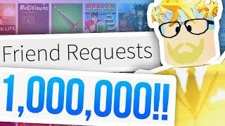 1000000 ROBLOX FRIEND REQUESTS??