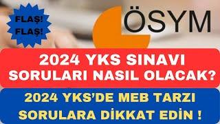 2024 YKS MEB TARZI SORULARA DİKKAT SORULAR  MEB TARZI MI YOKSA ÖSYM TARZI MI OLACAK? #2024yks #ayt