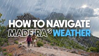 5 Valuable TIPS on how to navigate the WEATHER in MADEIRA Spring 2024