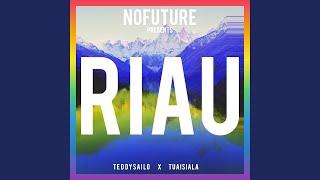 Riau feat. Tuaisiala & Nofuture