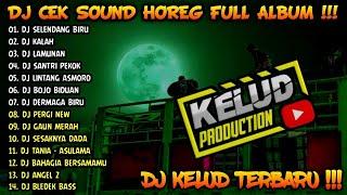 DJ CEK SOUND HOREG GLERR FULL ALBUM TERBARU 2024 - DJ KELUD FULL ALBUM TERBARU 2024 - SELENDANG BIRU