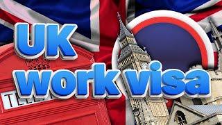 How to Get a UK Work Visa? Types Requirements Cost Processing time.