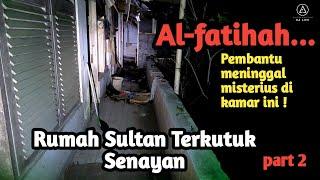 ALFATIHAH...PEMBANTU M4TI MISTERIUS DI KAMAR INI RUMAH SULTAN TERKUTUK SENAYAN HOROR SEREM