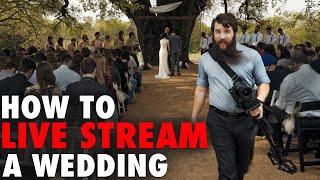 How To Live Stream A Wedding Ceremony