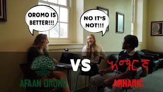 Oromo VS Amharic Which is better?
