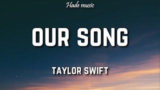 Taylor Swift - Our Song Lyrics