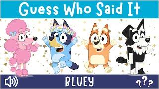 Guess The Bluey Character by the QUOTE - Can You Guess Who Said It With Bluey and Friends?