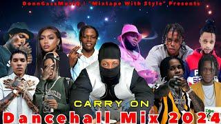 Dancehall Mix 2024 Raw  CARRY ON - Rajahwild Shenseea Masicka Vybz Kartel &More