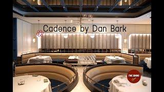  Cadence by Dan Bark - เคเดนซ์ บาย แดน บาร์ค ⭐️ 1 Michelin Star