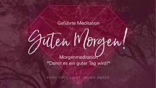 Guten Morgen-Meditation. Damit es ein guter Tag wird