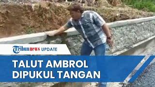 Viral Video Talut di Banjarnegara Ambrol saat Dipukul Pakai Tangan Padahal Habiskan Biaya Rp149 M