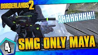 Borderlands 2  SMGs Only Maya Funny Moments And Drops  Day #4