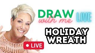 Draw and Paint A Holiday Wreath- LIVE