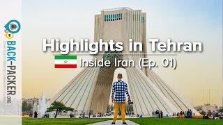 Exploring Tehran - Top Things to do & Tips Inside Iran Episode 01