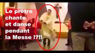 INCROYABLE  LE PRÊTRE CHANTE ET DANSE PENDANT LA MESSE ... 