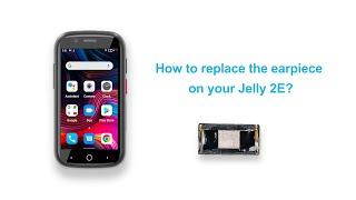 How to Replace the Earpiece for Unihertz Jelly 2E Tutorial