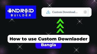 How to use Custom Downloader in Android Builder  Bangla Tutorial