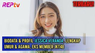 TERBARU Biodata & Profil Jessica Veranda Lengkap Umur & Agama Eks Member JKT48