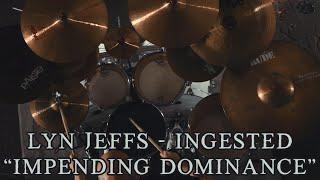 INGESTED - Impending Dominance - Lyn Jeffs OFFICIAL DRUM PLAYTHROUGH British Drum Company - Paiste