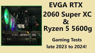 EVGA RTX 2060 Super XC & Ryzen 5 5600g in 2024  Gaming Tests