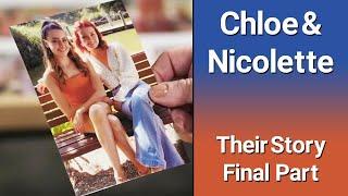 CHLOE & NICOLETTE – Their story Final Part