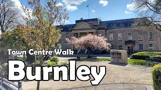 Burnley Lancashire【4K】 Town Centre Walk 2021